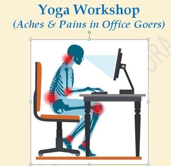 Yoga Workshop -Aches & Pains in Office Goers